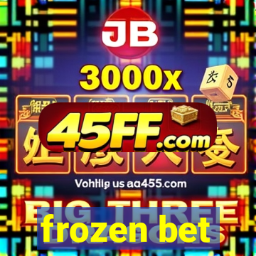 frozen bet